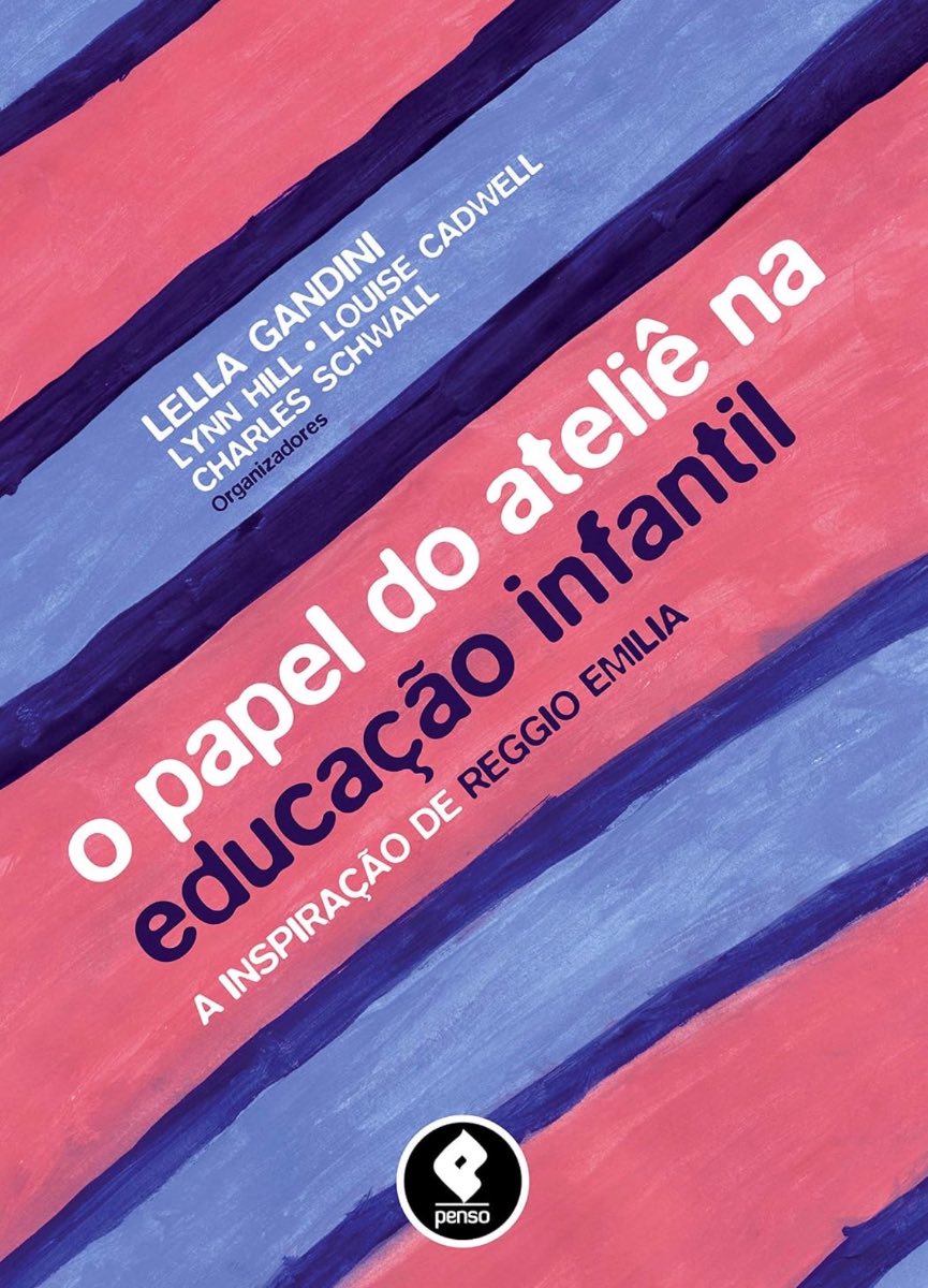 Capa de O papel do ateliê na educação infantil: a inspiração de Reggio Emilia